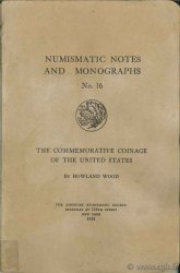 The Commemorative Coinage of the United States, The American Numismatic Society WOOD H.