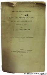 Les ateliers monétaires de Dijon, de Sémur-en-Auxois et de Saint-Jean-de-Losne pendant la ligue  BORDEAUX P.