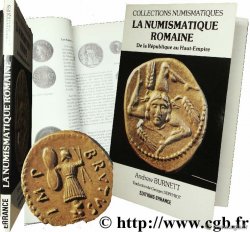 La numismatique romaine : de la République au Haut-Empire BURNETT A., trad. de DEPEYROT G.