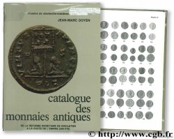 Catalogue des monnaies antiques de Pertinax à la réforme monétaire de Dioclétien (193 - 294) DOYEN J.-M.