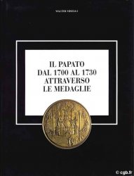 Il Papato dal 1700 al 1730 attraverso le Medaglie (I Volume) MISELLI Walter