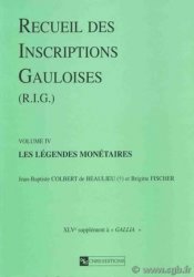 Recueil des inscriptions gauloises, les légendes monétaires, Volume IV