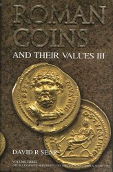 Roman Coins and their Values, The Millenium Edition, volume III - The Third Century Crisis and Recovery, A.D. 235-285 SEAR David R.