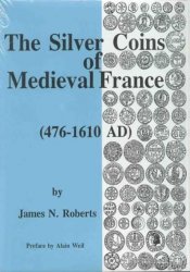 The silver coins of medieval France (476-1610 AD)