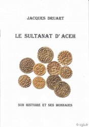 Le sultanat d Aceh DRUART Jacques