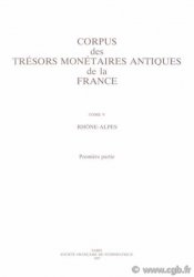 TAF - Corpus des trésors antiques de France, V-1 Rhône-Alpes S.F.N.