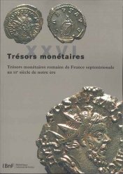 Trésors monétaires XXVI - Trésors monétaires romains de France Septentrionale au IIIe siècle de notre ère Collectif