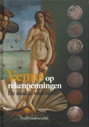 Venus op rekenpenningen - De naakte waarheid ? GROENENDIJK Freek