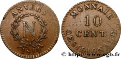 10 cent. Anvers à l’N, frappe de l’atelier de Wolschot 1814 Anvers F.130A/1 TTB40