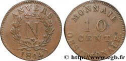 10 cent. Anvers à l’N, frappe de l’atelier de Wolschot 1814 Anvers F.130A/3