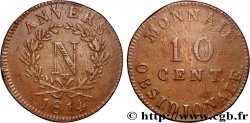 10 cent. Anvers à l’N, frappe de l’atelier de Wolschot 1814 Anvers F.130A/3 XF