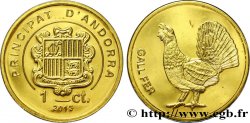 ANDORRE (PRINCIPAUTÉ) 1 Centim blason / grand tétras 2013  SPL