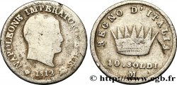 NAPOLÉONIDES (MONNAIES...) 10 soldi Napoléon Empereur et Roi d’Italie 1812 Milan