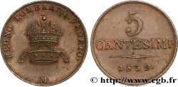 ITALIE - LOMBARDIE-VENITIE 5 Centesimi 1839 Milan