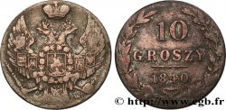 POLAND 10 Groszy administration russe 1840 Varsovie