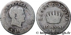 ITALIE - ROYAUME D ITALIE - NAPOLÉON Ier 10 Soldi Napoléon Empereur et Roi d’Italie 1812 Milan