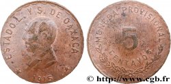 MEXIQUE - GOUVERNEMENT PROVISOIRE D OAXACA 5 Centavos 1915 Oaxaca SUP