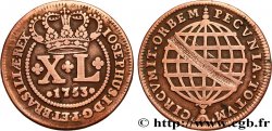 BRÉSIL - JOSEPH Ier 40 Réis  1753 Lisbonne MBC