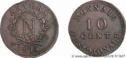 10 cent. Anvers à l’N, frappe de l’atelier de Wolschot 1814 Anvers F.130A/3