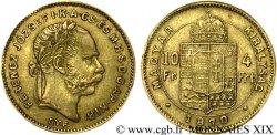 HONGRIE - ROYAUME DE HONGRIE - FRANÇOIS-JOSEPH Ier 10 francs or ou 4 forint, 1er type 1870 Carlsbourg