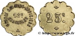 CERCLE DES SOUS-OFFICIERS - 18ème CHASSEURS 25 Centimes Variées