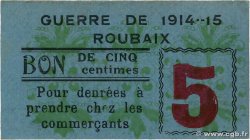 5 Centimes FRANCE régionalisme et divers Roubaix 1914 JP.59-3176 NEUF