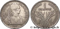 FRENCH INDOCHINA 1 Piastre Union Française - Fédération Indochinoise 1947 Paris