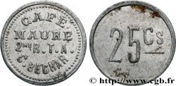 ALGÉRIE 25 Centimes 2e Régiment des tirailleurs algériens - Café Maure n.d Colomb-Béchar