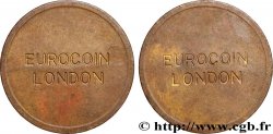 VEREINIGTEN KÖNIGREICH (TOKENS) Jeton Eurocoin London n.d.