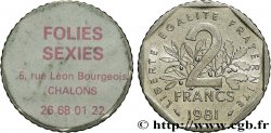 ADVERTISING AND ADVERTISING TOKENS AND JETONS 2 francs Semeuse, FOLIES SEXIES 1981