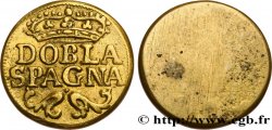 ESPAGNE (ROYAUME D ) - POIDS MONÉTAIRE Poids monétaire pour le double écu d’Espagne appellé “doppia” ou “doblon” TTB+