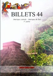 Billets 44 - Amérique du Sud - Amérique Centrale PRIEUR Michel, DESSAL Jean-Marc, RAMOS Fabienne