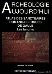 Atlas des sanctuaires romano-celtiques - les fanums FAUDUET Isabelle