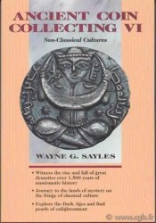 Ancient coin collecting VI, non-classical cultures SAYLES Wayne G.