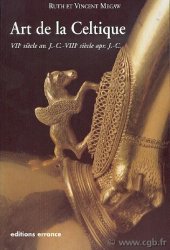 Art de la Celtique, VIIe siècle av. J.-C.-VIIIe siècle apr. J.-C. MEGAW Ruth, MEGAW Vincent