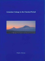 Armenian Coinage in the Classical Period [Classical Numismatic Studies No. 10] KOVACS Frank L.