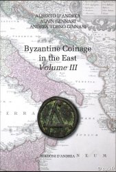 The Byzantine coinage in the East Volume III (711-1081) D ANDREA AlbertoTORNO GINNASI Andrea, LUCIANO MORETTI Domenico