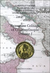 The Byzantine coinage of Constantinople Volume I (491-610) D ANDREA Alberto, GENNARI Alain, MANSFIELD Steve, TORNO GINNASI Andrea