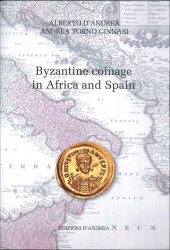 The Byzantine coinage in Africa and Spain D ANDREA Alberto, TORNO GINNASI Andrea