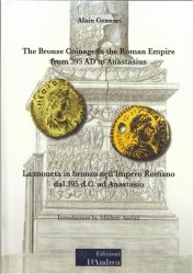 The Bronze Coinage in the Roman Empire from 395 AD to Anastasius GENNARI Alain
