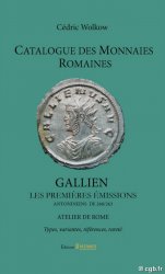 Catalogue des monnaies romaines - Gallien - Les premières émissions - Antoniniens de 260/263 atelier de Rome, Types, variantes, références, rareté WOLKOW Cédric