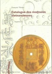Catalogue des monnaies Vietnamiennes, supplément THIERRY François 