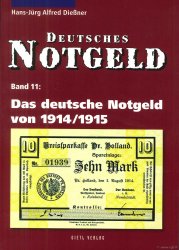 Das Deutsches Notgeld von 1914/1915 - Deutsches Notgeld Band 11 , 1.auflage DIESSNER Hans-Jurg Alfred