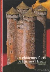 Découvertes : les châteaux forts, de la guerre à la paix MESQUI Jean