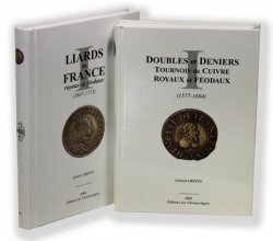 Lot Les doubles et deniers tournois en cuivre royaux et féodaux + Liards de France, royaux et féodaux CRÉPIN Gérard, CLAIRAND Arnaud, GRANGIEN Jacques