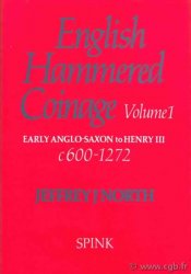 English Hammered Coinage, volume I, early anglo-saxon to Henry III, c 600-1272 NORTH Jeffrey J.