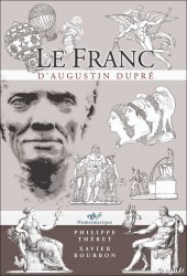Le Franc d Augustin Dupré THÉRET Philippe, BOURBON Xavier
