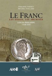 Le Franc Les Essais, Les Archives - Louis-Philippe (1830-1848) - A paraître THÉRET Philippe, TAILLARD Michel
