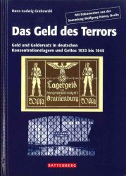 Das Geld des Terrors - Geld und Geldersatz in deutschen Konzentrationslagern und Gettos 1933 bis 1945  GRABOWSKI Hans-Ludwig