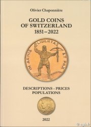 Gold coins of Switzerland 1851-2022, descriptions - prices - polulations CHAPONNIÈRE Olivier